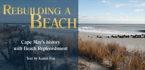Rebuilding a Beach - Cape May's History with Beach Replenishment - By Karen Fox