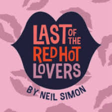 LAST OF THE RED HOT LOVERS BY NEIL SIMON